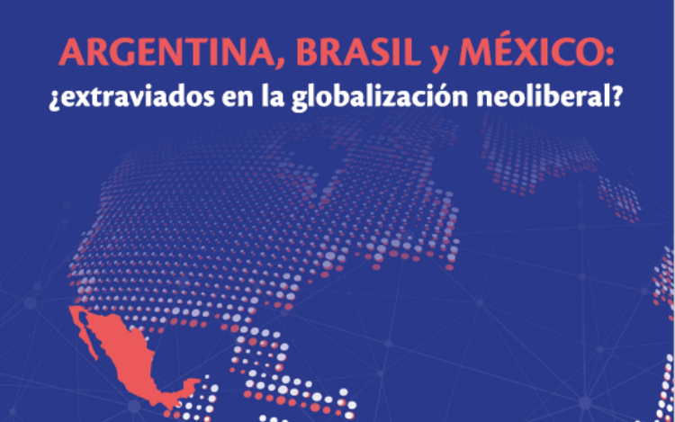 "Argentina, Brasil y México ¿extraviados en la globalización neoliberal?": un libro de AmerSur